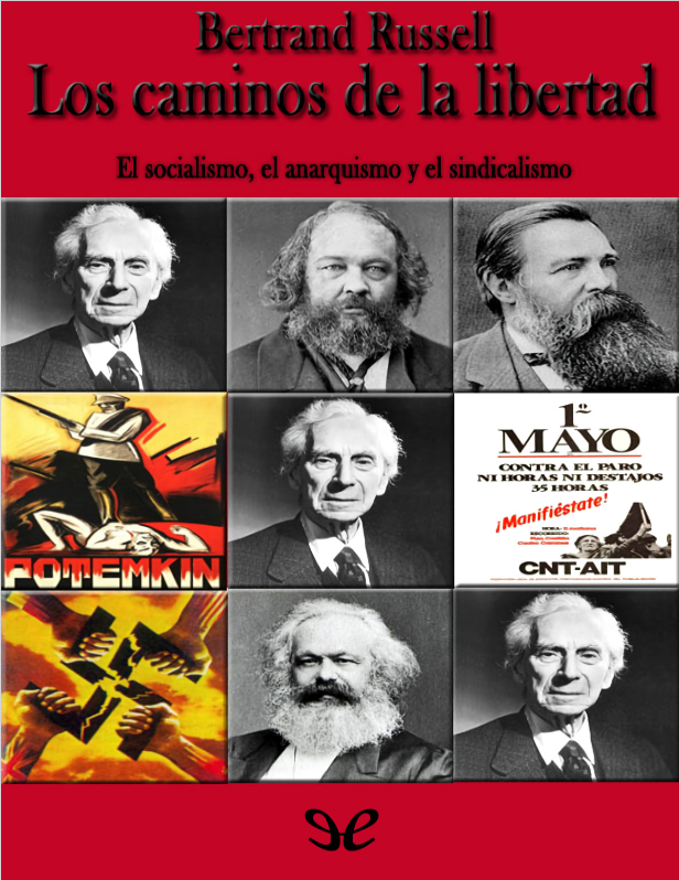 Los caminos Los caminos de la libertad: el socialismo, el anarquismo y el sindicalismola libertad